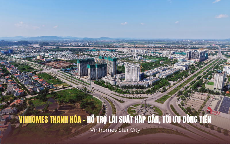 Chính sách vay mua nhà Vinhomes Star City Thanh Hóa 2026